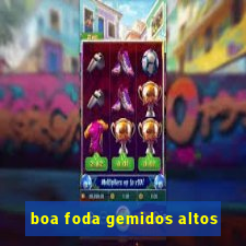 boa foda gemidos altos